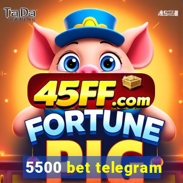 5500 bet telegram